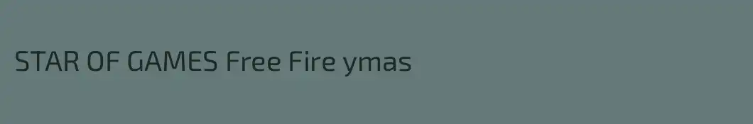 STAR OF GAMES Free Fire ymas
